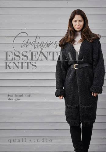 Essential Knits - Cardigans: Ten Hand Knit Designs