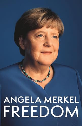Freedom: Memoirs 1954-2021 from the former Chancellor of Germany