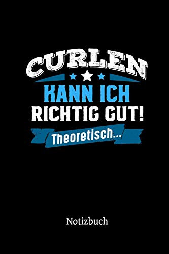 Curlen kann ich richtig gut - theoretisch: Notizbuch, lustiges Geschenk für einen Curler, 6 x 9 Zoll (A5), kariert