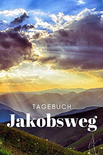 Tagebuch Jakobsweg: Traditionelles Pilgern und Wandern! Suche dein Pilgerglück am weltberühmten Camino de Santiago von Saint-Jean-Pied-de-Port bis ... Tagebuch. 120 Seiten blanko, unliniert.