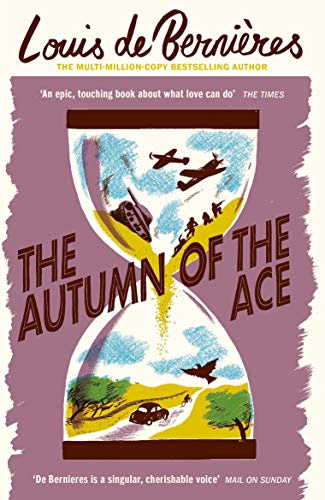 The Autumn of the Ace: ‘An epic, touching book about what love can do’ The Times (Daniel Pitt trilogy, 3)