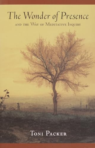 The Wonder of Presence: And the Way of Meditative Inquiry