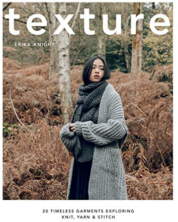 Texture: 20 Timeless Garments Exploring Knit, Yarn & Stitch