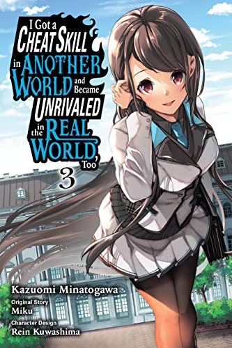 I Got a Cheat Skill in Another World and Became Unrivaled in the Real World, Too, Vol. 3 (manga) (Volume 3)