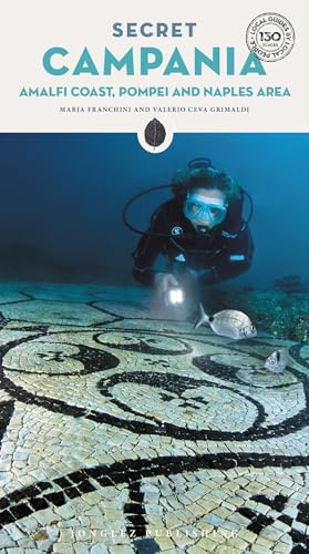 Secret Campania - Pompeii, Amalfi Coast and Naples Area (Secret Guides): A guide to the unusual and unfamiliar (Jonglez Secret Guides)