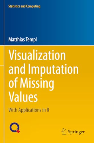 Visualization and Imputation of Missing Values: With Applications in R (Statistics and Computing)