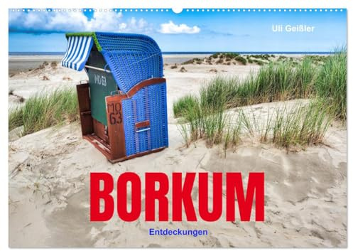 BORKUM Entdeckungen (Wandkalender 2026 DIN A2 quer), CALVENDO Monatskalender: Die ostfriesische Nordseeinsel bietet neben den bekannten Seh-Orten viele neue Entdeckungen. (CALVENDO Orte)