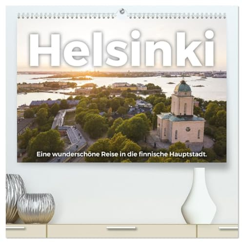 Helsinki - Eine wunderschöne Reise in die finnische Hauptstadt. (hochwertiger Premium Wandkalender 2026 DIN A2 quer), Kunstdruck in Hochglanz: ... nach Helsinki. (CALVENDO Orte)