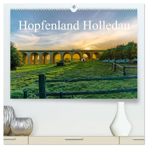 Hopfenland Holledau (hochwertiger Premium Wandkalender 2026 DIN A2 quer), Kunstdruck in Hochglanz: Begeistert von der Landschaft der Hallertau, oder ... Hopfenanbaugebiet der Welt. (CALVENDO Orte)