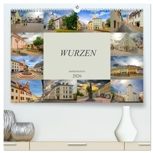 Wurzen Impressionen (hochwertiger Premium Wandkalender 2026 DIN A2 quer), Kunstdruck in Hochglanz: Zu Besuch in der Domstadt Wurzen (CALVENDO Orte)