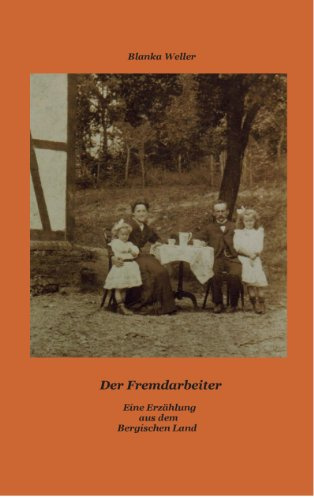 Der Fremdarbeiter: Eine Erzählung aus dem Bergischen Land