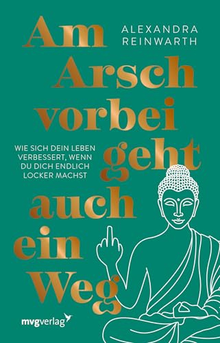 Am Arsch vorbei geht auch ein Weg – Special Edition: Wie sich dein Leben verbessert, wenn du dich endlich locker machst | SPIEGEL-Bestseller hochwertig ausgestattete Geschenkausgabe