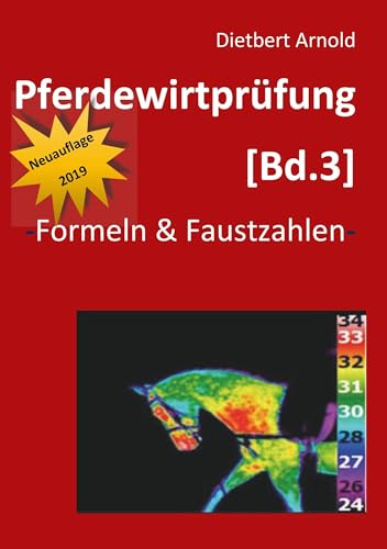 Pferdewirtprüfung [Bd.3]: Formeln & Faustzahlen
