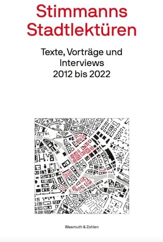 Stimmanns Stadtlektüren: Texte, Vorträge und Interviews 2012 bis 2022