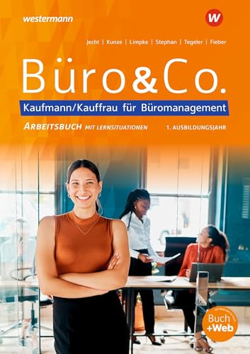 Büro & Co. nach Lernfeldern: Kaufmann/Kauffrau für Büromanagement, 1. Ausbildungsjahr - Lernfelder 1-4 Arbeitsbuch