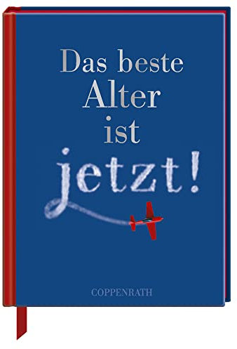 Das beste Alter ist jetzt!
