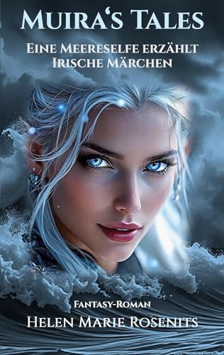 Muira's Tales: Eine Meereselfe erzählt Irische Märchen