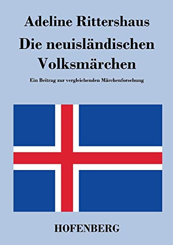 Die neuisländischen Volksmärchen: Ein Beitrag zur vergleichenden Märchenforschung