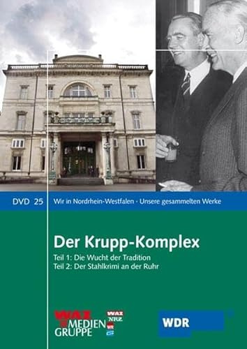 Der Krupp-Komplex: Teil 1: Die Wucht der Tradition /Teil 2: Der Stahlkrimi an der Ruhr