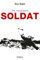 Der vergessene Soldat: Autobiographie (Deutsche Soldaten-Biografien)