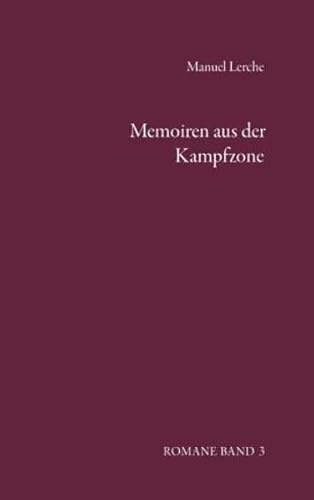 Memoiren aus der Kampfzone: Romane Band 3