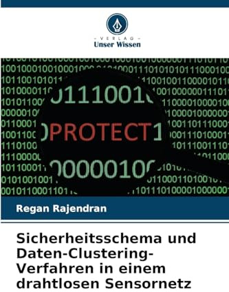 Sicherheitsschema und Daten-Clustering-Verfahren in einem drahtlosen Sensornetz: DE