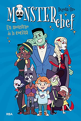 Monsterchef 1 - Un monstruo de la cocina: Un monstruo de la cocina / A Monster in the Kitchen (Ficción Kids)