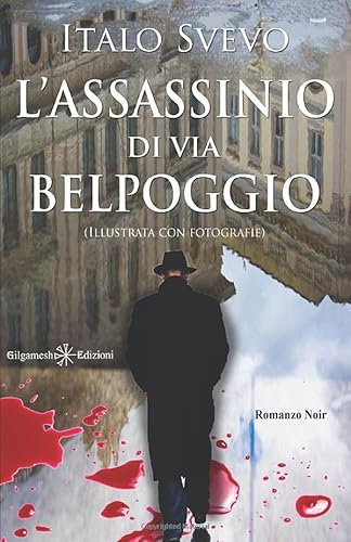 L’assassinio di via Belpoggio (Illustrata con fotografie)