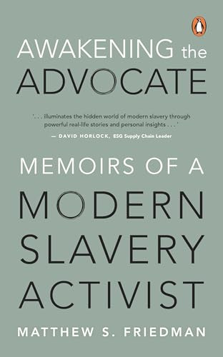 Awakening the Advocate: Memoir of a Modern Slavery Activist