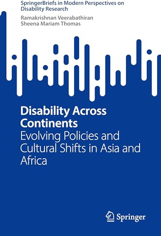 Disability Across Continents: Evolving Policies and Cultural Shifts in Asia and Africa (SpringerBriefs in Modern Perspectives on Disability Research)