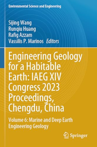 Engineering Geology for a Habitable Earth: IAEG XIV Congress 2023 Proceedings, Chengdu, China: Volume 6: Marine and Deep Earth Engineering Geology (Environmental Science and Engineering)