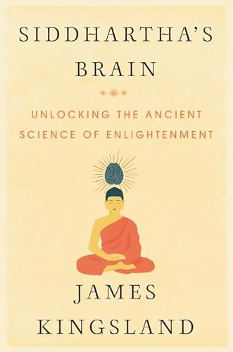 Siddhartha's Brain: Unlocking the Ancient Science of Enlightenment