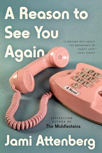 A Reason to See You Again: A Mother and Daughters Navigate Four Decades of Inherited Trauma and Love in America