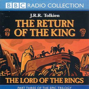 The Lord of the Rings Vol. 3: The Return of the King (BBC Radio Collection)