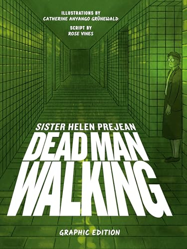 Dead Man Walking: A Graphic Adaptation of Sr. Helen Prejean's Eyewitness Account