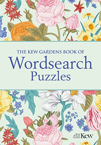 The Kew Gardens Book of Wordsearch Puzzles: Over 100 Puzzles (Kew Gardens Arts & Activities)