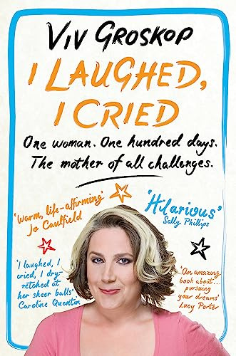 I Laughed, I Cried: One Woman, One Hundred Days, The Mother of all Challenges