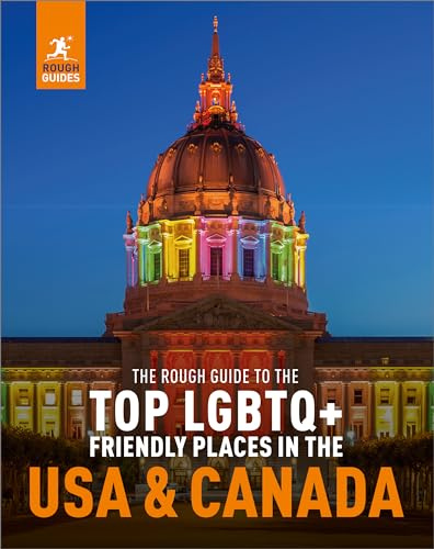 The Rough Guide to the Top LGBTQ+ Friendly Places in the USA and Canada (Inspirational Rough Guides)