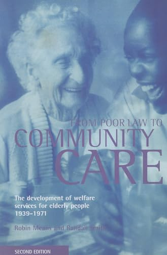 From Poor Law to community care: The development of welfare services for elderly people 1939-1971