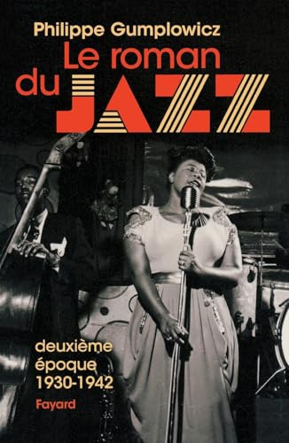 Le roman du jazz - Deuxième époque 1930-1942