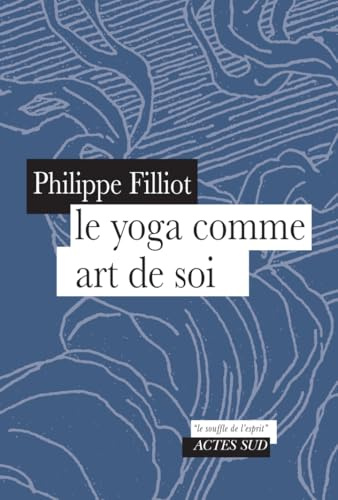 Le yoga comme art de soi