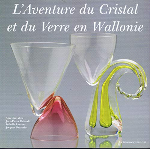L'aventure du cristal et du verre en Wallonie