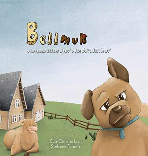 Bellmuh: Traumferien auf dem Bauernhof