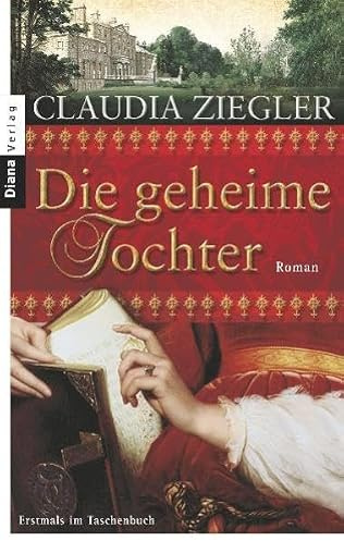 Die geheime Tochter: Roman