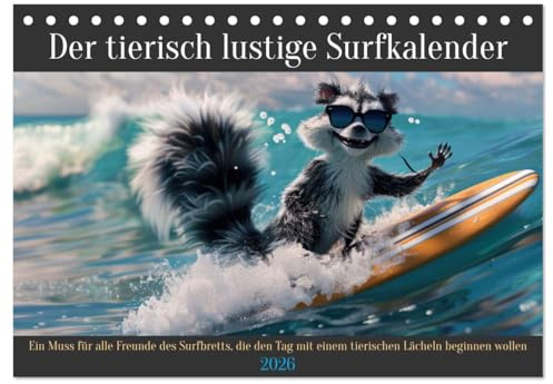 Der tierisch lustige Surfkalender (Tischkalender 2026 DIN A5 quer), CALVENDO Monatskalender: Ein Muss für alle Freunde des Surfbretts, die den Tag mit ... Lächeln beginnen wollen (CALVENDO Sport)