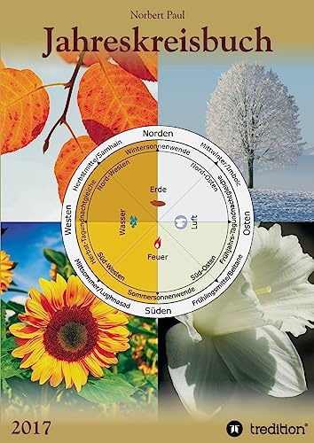 Jahreskreisbuch 2017: Das Arbeitsbuch zu den Jahreskreisfesten
