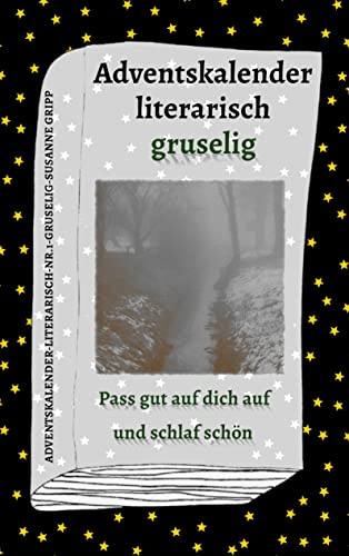Adventskalender literarisch gruselig: Pass gut auf dich auf und schlaf schön