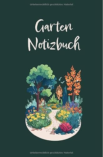 Garten Notizbuch: Gartenerlebnisse festhalten