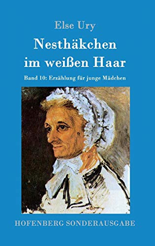 Nesthäkchen im weißen Haar: Band 10 Erzählung für junge Mädchen