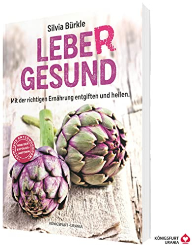 LebeR Gesund: Mit der richtigen Ernährung entgiften und heilen (Detox - gesunde Rezepte - Risikofaktoren erkennen)